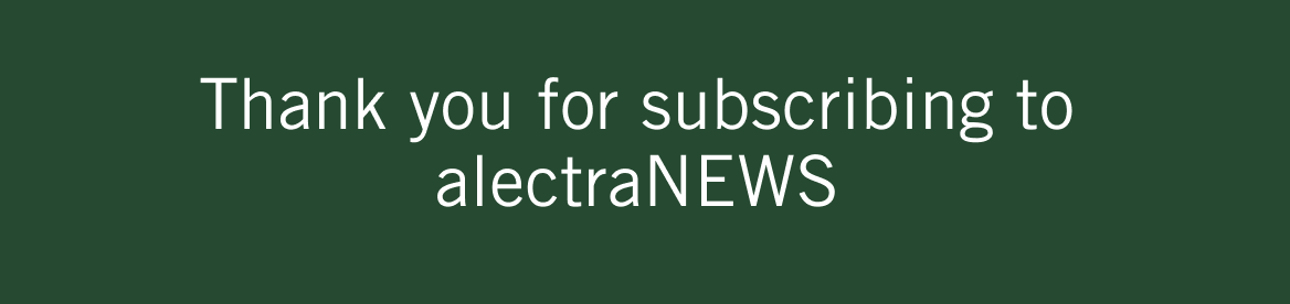 Thank you for subscribing to alectraNEWS