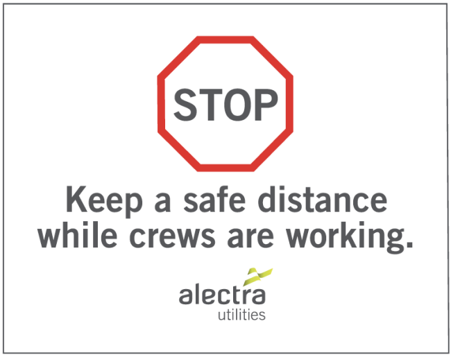 STOP Keep a safe distance while crews are working.